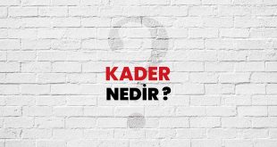 KADER SİZİN NEYİNİZ OLUR?