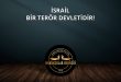 İSRAİL’İ DEVLET OLARAK TANIMAZSAK?…