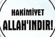 Yerde ve Gökde Hâkimiyet Allah’ındır.