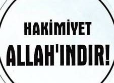 Yerde ve Gökde Hâkimiyet Allah’ındır.